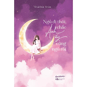 Ngủ Đi Thôi Chắc Anh Ấy Cũng Ngủ Rồi - AZ Việt Nam - Thôi Thôi