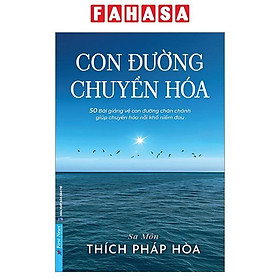 Con Đường Chuyển Hoá - Sa Môn Thích Pháp Hòa - FIRST NEWS