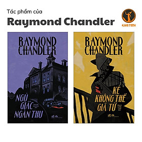 Hình ảnh KẺ KHÔNG THỂ GIÃ TỪ & NGỦ GIẤC NGÀN THU - Raymond Chandler - Khánh Nguyên dịch - (bộ 2 cuốn)