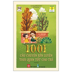 Download sách 1001 Câu Chuyện Rèn Luyện Thói Quen Tốt Cho Trẻ (Tái Bản)