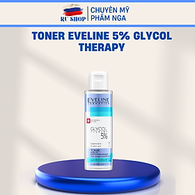 Nước hoa hồng Toner Eveline 5% Glycolic Acid căng bóng, láng mướt, mờ thâm mụn