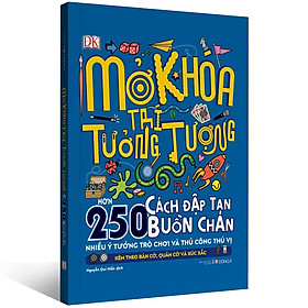 Hình ảnh sách Mở Khoá Trí Tưởng Tượng (Hơn 250 Cách Đập Tan Buồn Chán - Nhiều Ý Tưởng Trò Chơi Và Thủ Công Thú Vị - Kèm Theo Bàn Cờ, Quân Cờ Và Xúc Xắc)(Bìa Cứng)