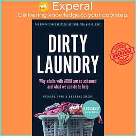 Sách - Dirty Laundry : Why adults with ADHD are so ashamed and what we can do to by Richard Pink (UK edition, paperback)