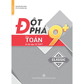 Đột phá 9+ môn Toán kì thi vào 10 THPT Classic