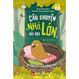 Câu chuyện nhỏ, bài học lớn - Không gì là không thể