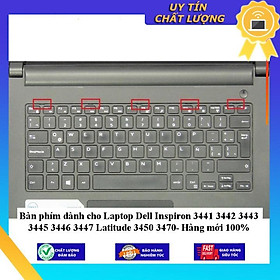 Bàn phím dùng cho Laptop Dell Inspiron 3441 3442 3443 3445 3446 3447 Latitude 3450 3470 - Hàng Nhập Khẩu New Seal