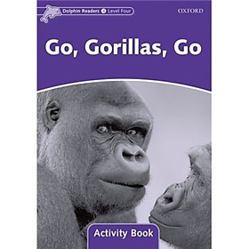 Nơi bán Dolphin Readers Level 4: Go Gorillas Go Activity Book - Giá Từ -1đ