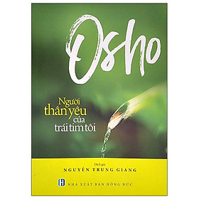 Osho - Người Thân Yêu Của Trái Tim Tôi - (CT)