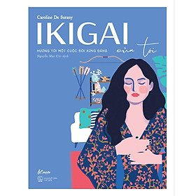 Sách - Ikigai của tôi – Hướng tới một cuộc đời xứng đáng (tặng kèm bookmark)