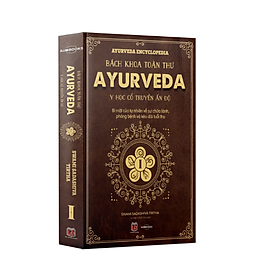 Combo sách Bách khoa toàn thư Ayurveda tập 1 tập 2 Sách y học cổ truyền Ấn Độ Bộ 2 cuốn Bìa cứng