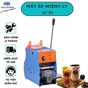 Máy Ép Miệng Ly Nhựa IC 27 Ép Cốc Trà Sữa Dùng Được Cho Nhiều Loại Cốc Từ 350 Tới 700Ml Tặng Kèm Khuôn Ép Cốc Nhựa Nhỏ