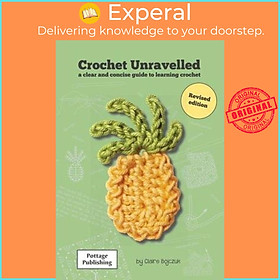 Hình ảnh Sách - Crochet Unravelled : A Clear and Concise Guide to Learning Crochet by Claire E. Bojczuk (UK edition, paperback)