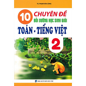 Hình ảnh 10 Chuyên Đề Bồi Dưỡng Học Sinh Giỏi Toán - Tiếng Việt 2 - KV