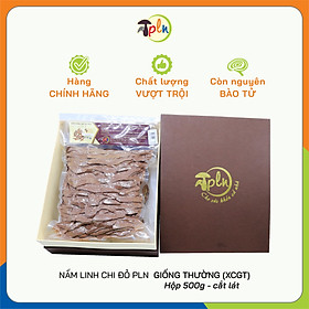 NẤM LINH CHI ĐỎ PLN - Cắt lát. Hộp 500g - Xích chi