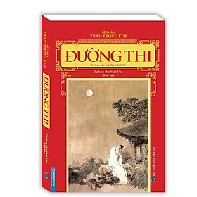 Đường Thi - In Theo Bản Của Tân Việt 1950 - Dịch Ra Thơ Việt Văn 336 Bài - Minh Thắng