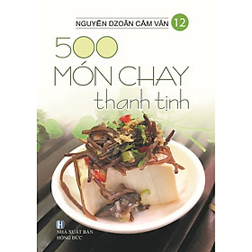 Download sách Sách - 500 Món Chay Thanh Tịnh - Tập 12