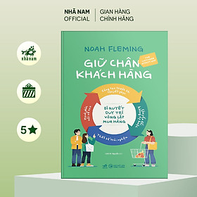 Sách - Giữ chân khách hàng: Bí quyết duy trì vòng lặp khách hàng (Noah Fleming) - Nhã Nam Official