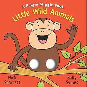 Sách - Little Wild Animals: A Finger Wiggle Book by Sally Symes Nick Sharratt (UK edition, paperback)