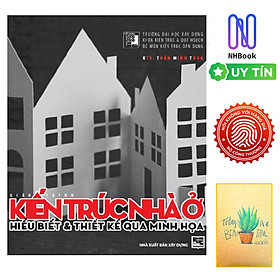 Download sách Giáo Trình Kiến Trúc Nhà Ở Hiểu Biết & Thiết Kế Qua Minh Họa ( Tặng Kèm Sổ Tay)