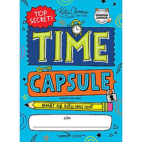 Sách Time Capsule - Nhật Ký Siêu Nhí Nhố
