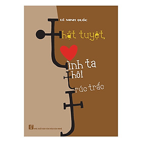 Thật Tuyệt Tình Ta Thôi Trúc Trắc