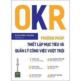 OKR - Phương Pháp Thiết Lập Mục Tiêu Và Quản Lý Công Việc Vượt Trội - Bản Quyền