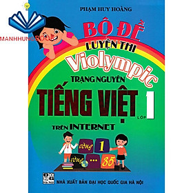 Hình ảnh Sách-BỘ ĐỀ LUYỆN THI VIOLYMPIC TRẠNG NGUYÊN TIẾNG VIỆT LỚP 1 TRÊN INTERNET