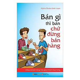 Sách - Bán gì thì bán chứ đừng bán hàng