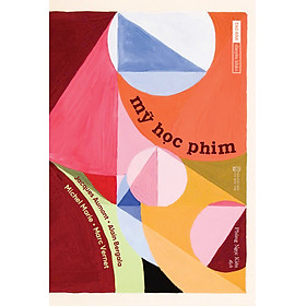 Mỹ Học Phim - Jacques Aumont, Alain Bergala, Michel Marie, Marc Vernet - Sách Tao Đàn