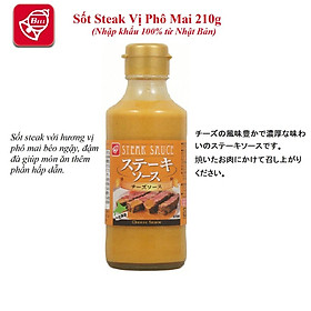 NEW Sốt Steak Vị Phô Mai 210g NHẬP KHẨU 100% TỪ NHẬT