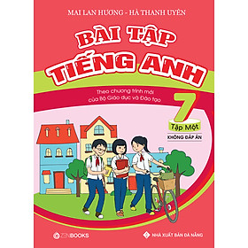 [Download Sách] Bài Tập Tiếng Anh 7 Tập 1 - Không Đáp Án (Theo Chương Trình Mới Của Bộ GD&ĐT)