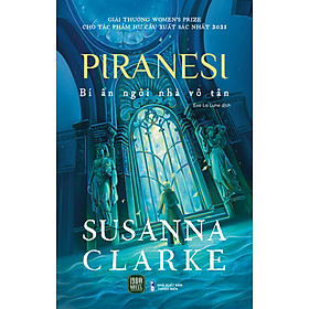 Sách - PIRANESI Bí ẩn ngôi nhà vô tận - Susanna Clarke