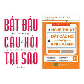 Combo Bắt Đầu Với Câu Hỏi Tại Sao  Nghệ Thuật Đặt Câu Hỏi Trong Kinh Doanh