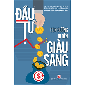 Sách Đầu tư - Con đường đi đến giàu sang