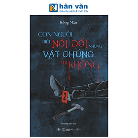 Sách - Con Người Biết Nói Dối Còn Vật Chứng Thì Không - Hồng Mâu - AZ Việt Nam