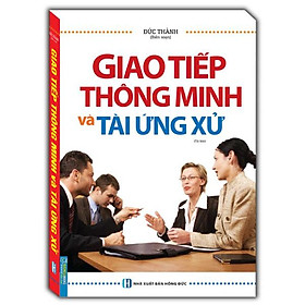 Giao Tiếp Thông Minh Và Tài Ứng Xử (Tái Bản 2024)