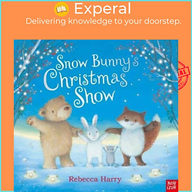 Sách - Snow Bunny's Christmas Show by Rebecca Harry (UK edition, paperback)