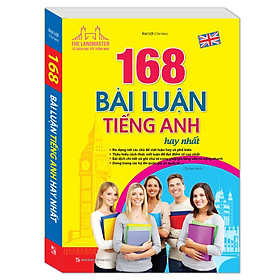 [the langmaster - tủ sách học tốt tiếng anh]: 168 bài luận tiếng anh hay nhất (sách hướng dẫn viết bài luận để đạt điểm số cao nhất / tặng kèm bookmark green life)