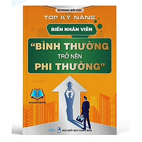 Sách - TOP Kỹ năng Biến nhân viên "bình thường trở nên phi thường" (WU)