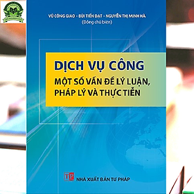 Dịch vụ công - một số vấn đề lý luận, pháp lý và thực tiễn