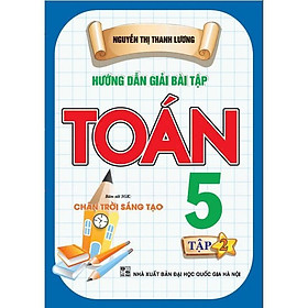 Hướng Dẫn Giải Bài Tập Toán Lớp 5 - Tập 2 - Bám Sát SGK Chân Trời Sáng Tạo - Hồng Ân - An An