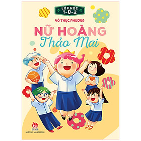 Lớp Học 1 – 0 – 2: Nữ Hoàng Thảo Mai