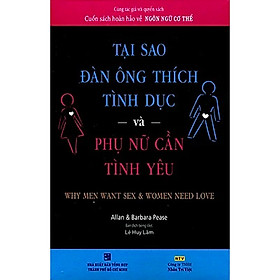 Hình ảnh sách Tại Sao Đàn Ông Thích Tình Dục Và Phụ Nữ Cần Tình Yêu (Tái Bản 2022)