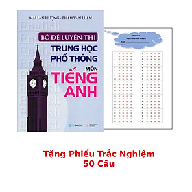 Hình ảnh Bộ Đề Luyện Thi Trung Học Phổ Thông Môn Tiếng Anh + Tặng Phiếu Trắc Nghiệm 50 Câu - ZEN