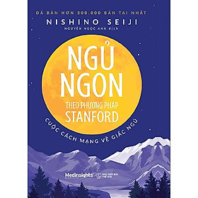 Ngủ ngon theo phương pháp Stanford: Cuộc cách mạng về giấc ngủ