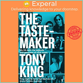 Sách - The Tastemaker - My Life with the Legends and Geniuses of Rock Music by Tony King (UK edition, paperback)