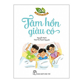 Nơi bán 500 Câu Chuyện ĐĐ: Tâm Hồn Giàu Có - Giá Từ -1đ