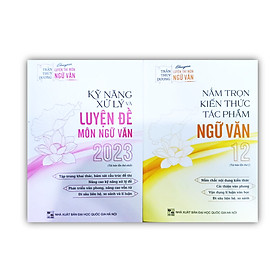 Sách - Combo 2 cuốn Nắm trọn kiến thức tác phẩm ngữ văn 12 + kỹ năng xử lý và luyện đề môn ngữ văn