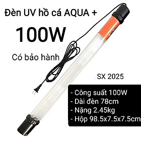 Đèn UV 100W AQUA SUV+ Diệt Khuẩn, Rêu Tảo Hồ Cá Koi , Xử Lý Nước Thải, Nước Sinh Hoạt Trong 7 Ngày - 100W, 78cm, tự chìm