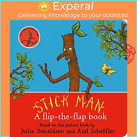 Sách - Stick Man: A flip-the-flap book by Axel Scheffler (UK edition, boardbook)